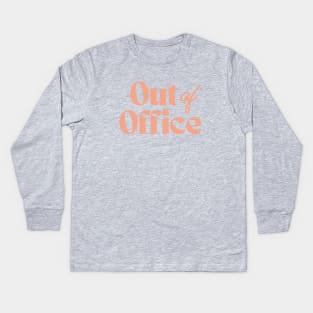 Out Of Office Kids Long Sleeve T-Shirt